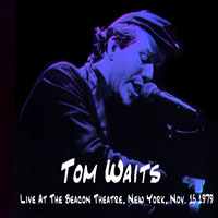 Tom Waits - 1979.11.15 - Live At The Beacon Theatre, New York