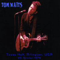 Tom Waits - 1975.10.25 - Texas Hall, Arlington, Texas