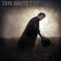 Tom Waits - Mule variations (LP 1)