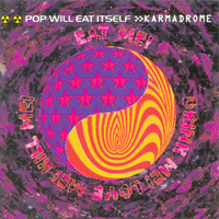 Pop Will Eat Itself - Karmadrome