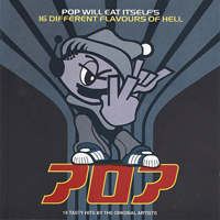 Pop Will Eat Itself - 16 Different Flavours Of Hell