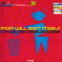 Pop Will Eat Itself - Ich Bin Ein Auslander