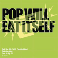 Pop Will Eat Itself - The Collection