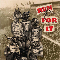 Run For It! - No You Ain't, We Is