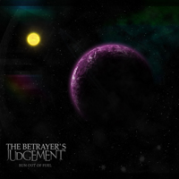 Betrayer's Judgement - Run Out Of Fuel