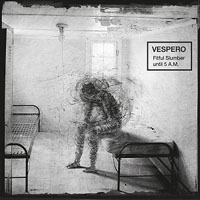 Vespero - Fitful Slumber Until 5 A.M.