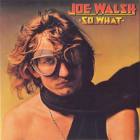 Joe Walsh - So What (Japan Edition)