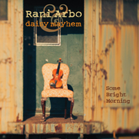 Rani Arbo & Daisy Mayhem - Some Bright Morning