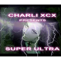 Charli XCX - Super Ultra (EP)