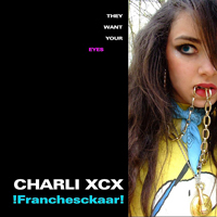 Charli XCX - !franchesckaar! (Single)