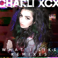 Charli XCX - What I Like (Remixes) (EP)