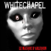 Whitechapel (FRA) - Le Masque d'Arlequin