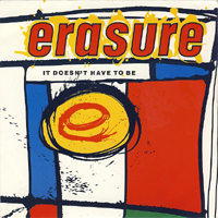 Erasure - It Doesn't Have To Be (Single)
