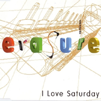 Erasure - I Love Saturday (Single, Remixes)