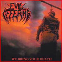 Evil Offering - We Bring Your Death