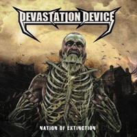 Devastation Device - Nation Of Extinction
