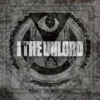 I The Unlord - Praise The Most Dead