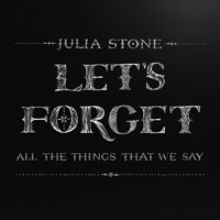 Julia Stone - Let's Forget All the Things That We Say (EP)