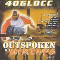 40 Glocc - Out Spoken, vol. 1 (mixtape)