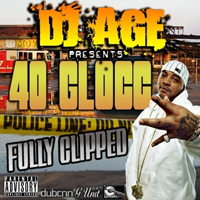 40 Glocc - Fully Clipped (mixtape)