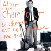 Alain Chamfort - Le Chemin Est Le Bonheur 1976 - 2006 (CD 1)