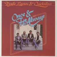 Doyle Lawson & Quicksilver - Once And For Always