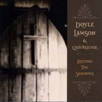 Doyle Lawson & Quicksilver - Beyond The Shadows