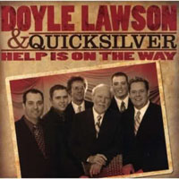 Doyle Lawson & Quicksilver - Help Is On The Way