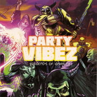 Party Vibez - Legends Of Gnarlia