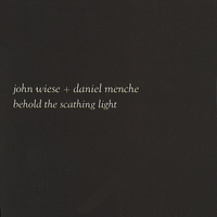 Daniel Menche - Behold The Scathing Light (Split)