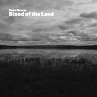 Daniel Menche - Blood Of The Land