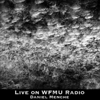 Daniel Menche - Live On WFMU Radio