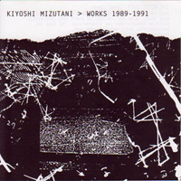 Kiyoshi Mizutani - Works 1989-1991