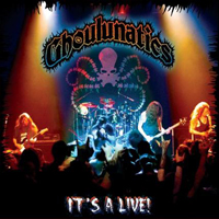 Ghoulunatics - It's A Live!
