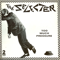 Selecter - Too Much Pressure (Reissue 1980)