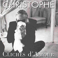 Christophe - Cliches D'amour (Remastered 2004)