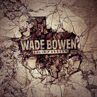 Wade Bowen & West 84 - Solid Ground