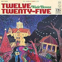 Wade Bowen & West 84 - Twelve Twenty-Five