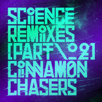 Cinnamon Chasers - Science Remixes, part II