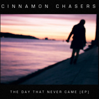 Cinnamon Chasers - The Day That Never Came (EP)