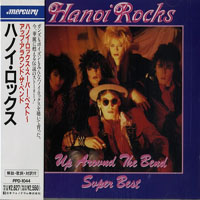 Hanoi Rocks - Up Around The Bend - Super Best