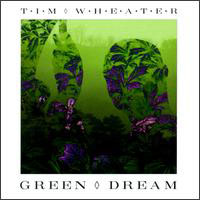 Tim Wheater - Green Dream