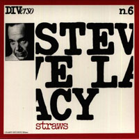 Steve Lacy - Straws