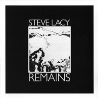 Steve Lacy - Remains