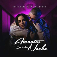 Natti Natasha - Amantes De Una Noche (Single) (Split)