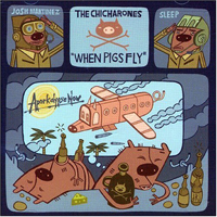 Chicharones - When Pigs Fly