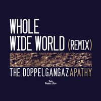 Doppelgangaz - Whole Wide World (Remix)