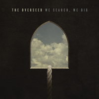 Overseer (USA) - We Search, We Dig