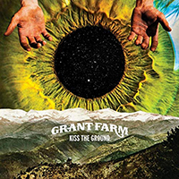 Grant Farm - Kiss The Ground