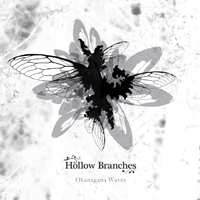 Hollow Branches - Okanagana Waves